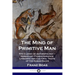 The Mind of Primitive Man: The Classic of Anthropology - Hereditary Characteristics, Linguistic and Cultural Traits of the Human Races
