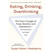 Eating, Drinking, Overthinking: The Toxic Triangle of Food, Alcohol, and Depression--And How Women Can Break Free