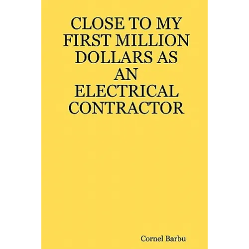 Close to My First Million Dollars as an Electrical Contractor