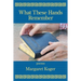 What These Hands Remember