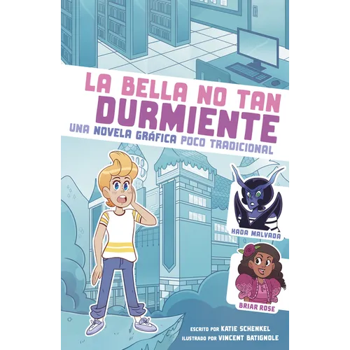 La Bella No Tan Durmiente: Una Novela Gráfica Poco Tradicional (Not-So-Sleeping Beauty: An Untraditional Graphic Novel)