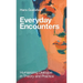 Everyday Encounters: Humanizing Dialogue in Theory and Practice