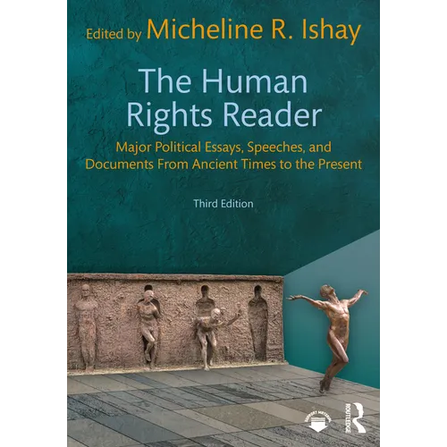The Human Rights Reader: Major Political Essays, Speeches, and Documents from Ancient Times to the Present