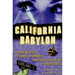 California Babylon: A Guide to Site of Scandal, Mayhem and Celluloid in the Golden State