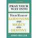 Pray Your Way Into Your Year of Goodness and Mercy and Destiny