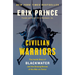 Civilian Warriors: The Inside Story of Blackwater and the Unsung Heroes of the War on Terror