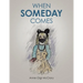When Someday Comes
