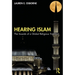 Hearing Islam: The Sounds of a Global Religious Tradition
