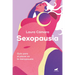 Sexopausia: Guía Para El Placer En La Menopausia / Sexopause: A Guide to Pleasure During Menopause
