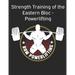 Strength Training of the Eastern Bloc - Powerlifting: weight training, strength building and muscle building