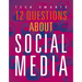 12 Questions about Social Media