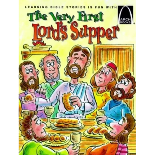 The Very First Lord's Supper - Arch Books