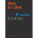 Mark Bradford: Process Collettivo