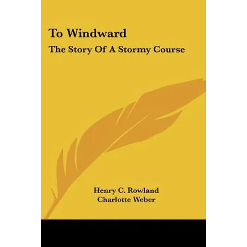 To Windward: The Story Of A Stormy Course