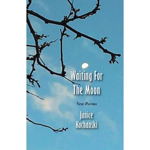 Waiting For The Moon: New Poems