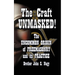 The Craft UNMASKED!: The Uncommon Origin of Freemasonry and its Practice