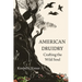 American Druidry: Crafting the Wild Soul