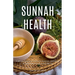 Sunnah Health: Embrace Prophetic Habits for Nutrition and Fitness to Boost Your Energy and Wellbeing