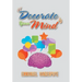 "Decorate Your Mind"
