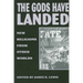 The Gods Have Landed: New Religions from Other Worlds