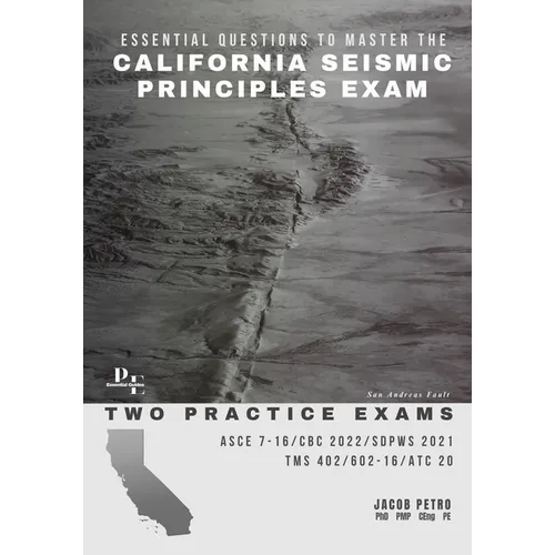 Essential Questions to Master the California Seismic Principles Exam: Two Practice Exams