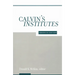 Calvin's Institutes: Abridged Edition