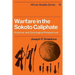 Warfare in the Sokoto Caliphate: Historical and Sociological Perspectives