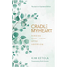 Cradle My Heart: Finding God's Love After Abortion