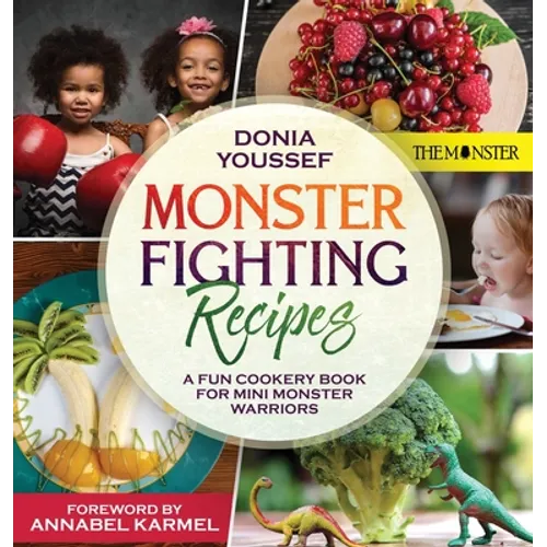 Monster Fighting Recipes: A Fun Cookery Book For Mini Monster Warriors