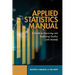 Applied Statistics Manual: A Guide to Improving and Sustaining Quality with Minitab