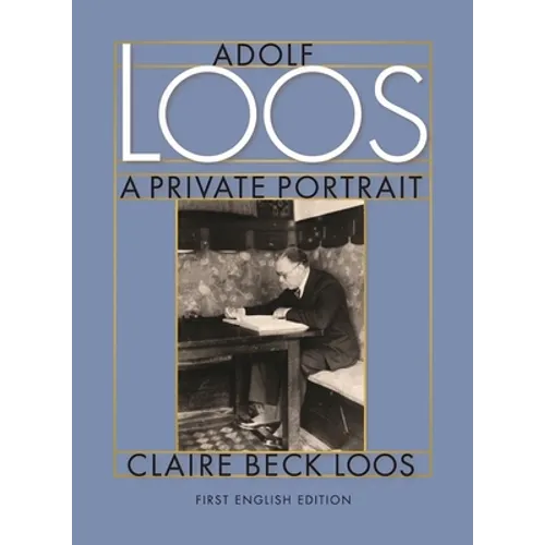 Adolf Loos a Private Portrait