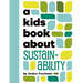 A Kids Book about Sustainability