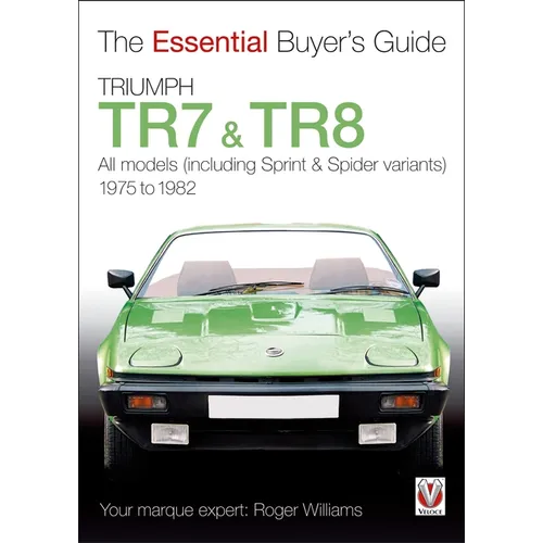Triumph TR7 & TR8: All Models (Including Sprint & Spider Variants) 1975 to 1982