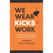 We Wear Kicks To Work: When Pop Culture Meets Leadership and Education