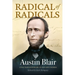Radical of Radicals: Austin Blair: Civil War Governor-In His Own Words