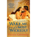 Wake Me Most Wickedly: A Passionate Snow White Romance Retelling Set in Historical Regency