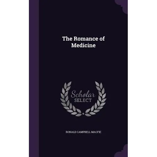 The Romance of Medicine