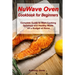 NuWave Oven Cookbook for Beginners: Complete Guide to Start Cooking Delicious and Healthy Meals on a Budget at Home