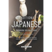 Traditional Japanese Cookbook You Must Have: Only the Best Japanese Recipes for all Japanese cuisine lovers