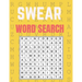 Swear Word Search: Really Fun Swear Puzzles for Adults Great Swear Word Search Book With Funny Quotes For Swear Fun Word Search Games, Pu