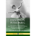 Dancing in Petersburg: The Memoirs of Kschessinska - Prima Ballerina of the Russian Imperial Theatre, and Mistress of the future Tsar Nicholas II