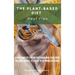The Plant-Based Diet Meal Plan: A New Complete 4 Weeks Vegetarian Meal Plan, with Delicious Recipes, to lose up 20 Pounds in 30 Days