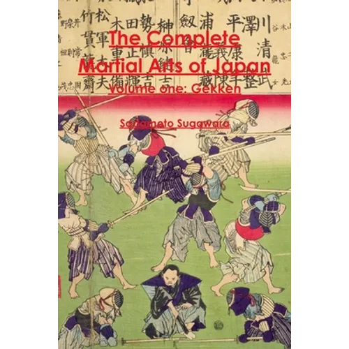 The Complete Martial Arts of Japan Volume One: Gekken
