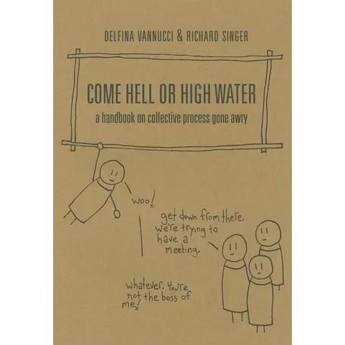 Come Hell or High Water: A Handbook on Collective Process Gone Awry