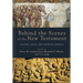 Behind the Scenes of the New Testament: Cultural, Social, and Historical Contexts