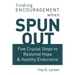 Spun Out: Five Crucial Steps to Restored Hope and Healthy Endurance
