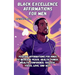Black Excellence Affirmations for Men: Positive Affirmations for Kings to Increase Peace, Health, Power, Wealth, Confidence, Success, Focus, Love, and
