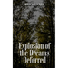 Explosion of the Dreams Deferred