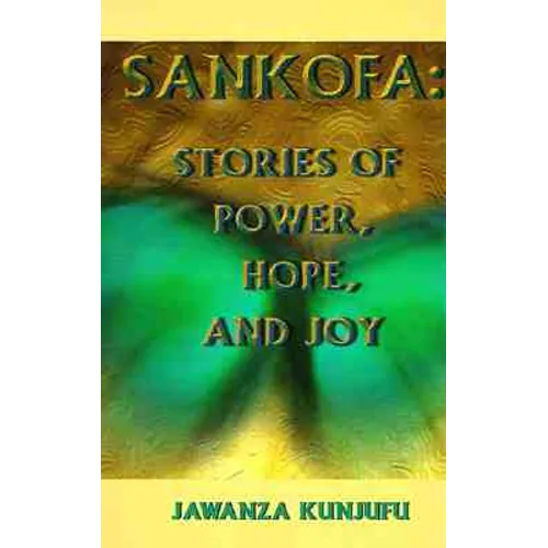 Sankofa: Stories of Power, Hope, and Joy