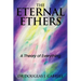 The Eternal Ethers: A Theory of Everything